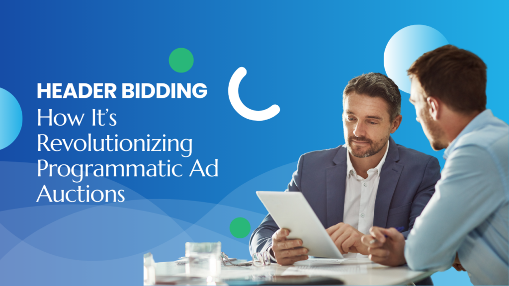 Header-Bidding-How-Its-Revolutionizing-Programmatic-Ad-Auctions