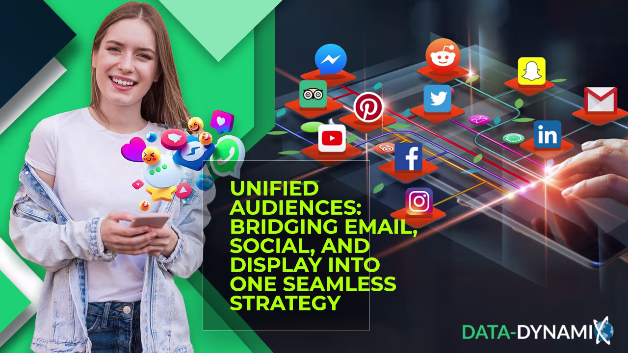 Unified-Audiences-Bridging-Email-Social-and-Display-into-One-Seamless-Strategy